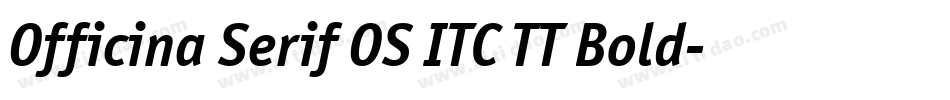 Officina Serif OS ITC TT Bold字体转换